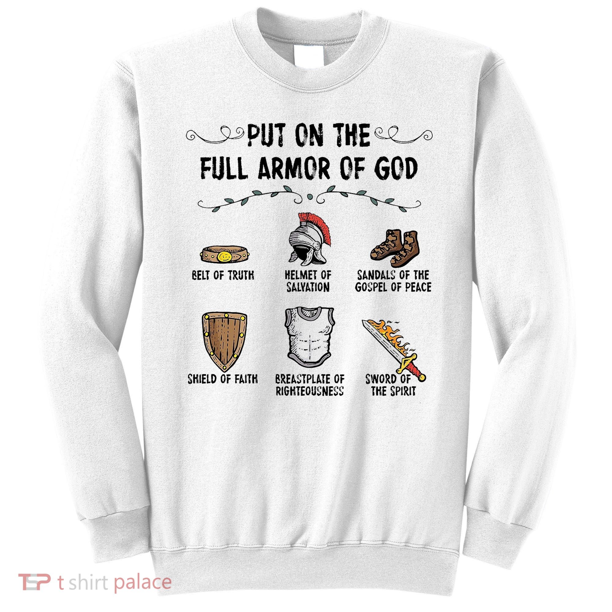 Put On The Full Armor Of God Sweatshirt