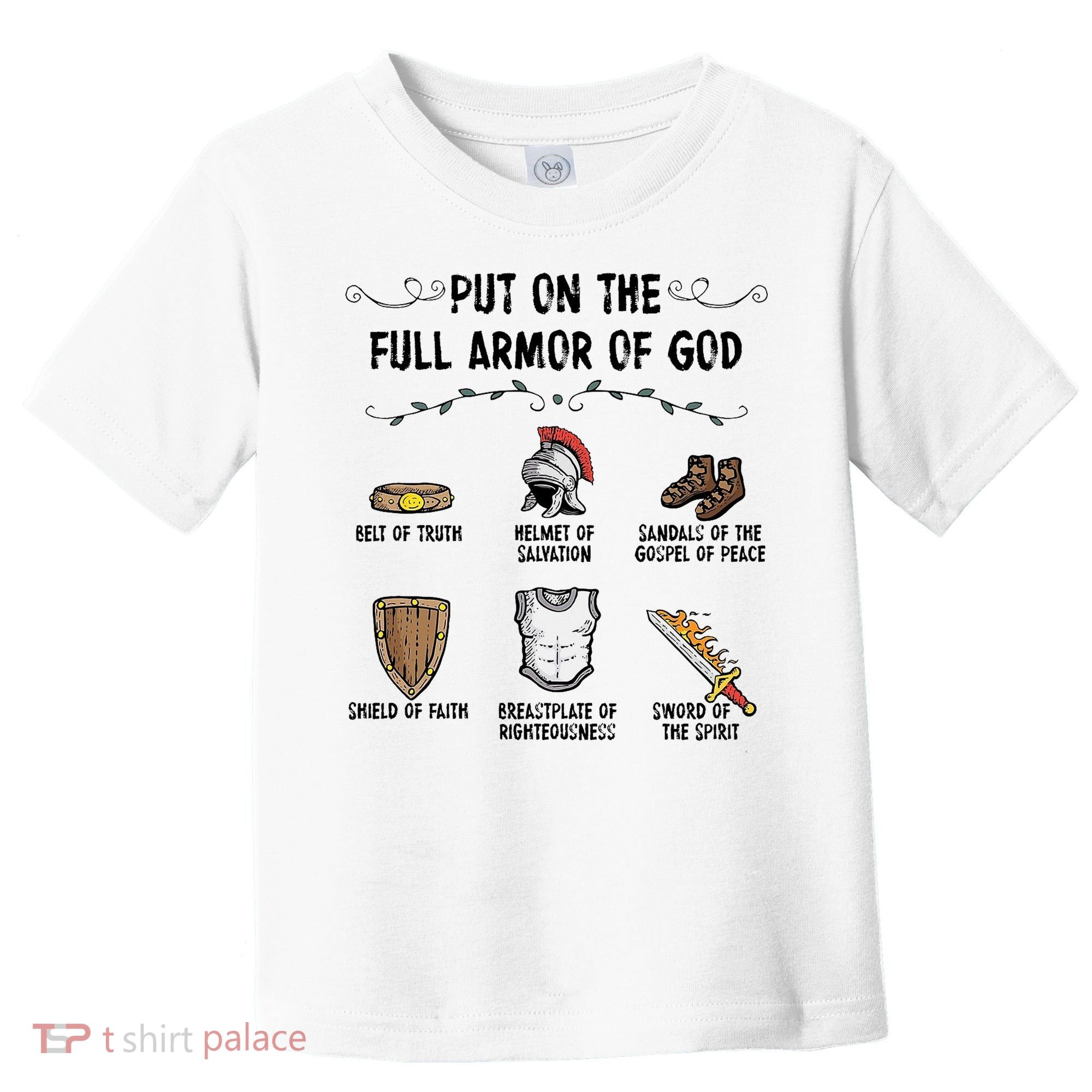 Put On The Full Armor Of God Toddler T-Shirt