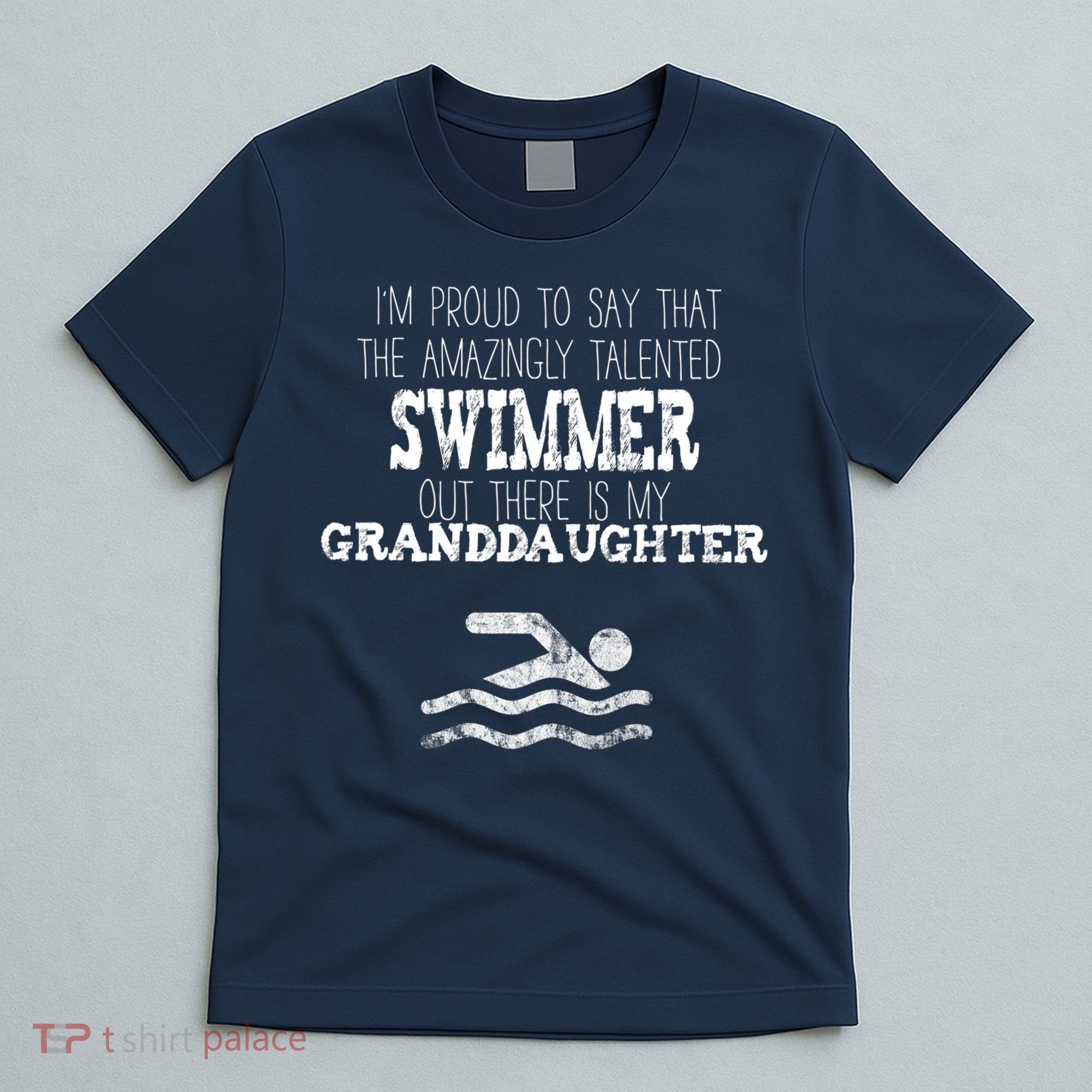 Proud Of Talented Swimmer Granddaughter T-Shirt