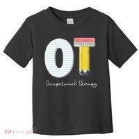 Pediatric Occupational Therapy Cute Pencil Back To School Toddler T-Shirt thumb 0