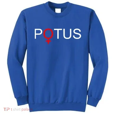 Potus Hillary Clinton Sweatshirt