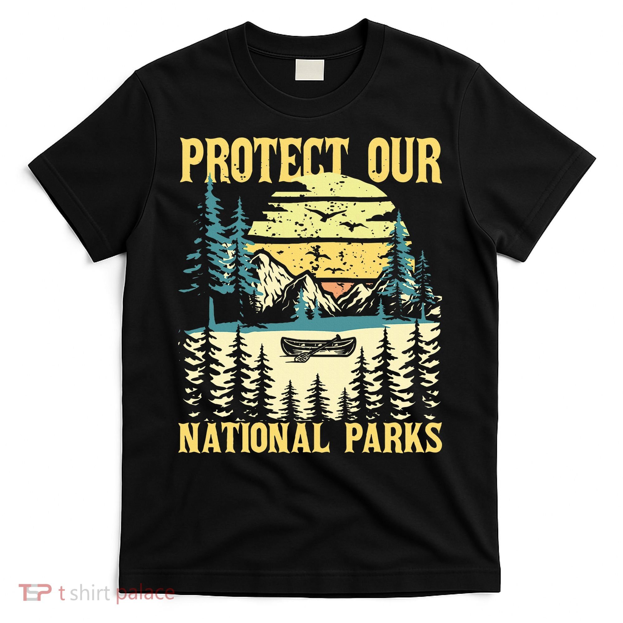 Protect Our Us National Parks Hiking & Camping Lover T-Shirt