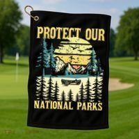 Protect Our Us National Parks Hiking & Camping Lover Golf Towel thumb 1
