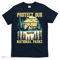Protect Our US National Parks Hiking & Camping Lover T-Shirt thumb 0