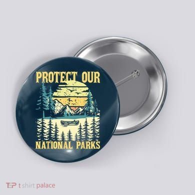 Protect Our US National Parks Hiking & Camping Lover Button