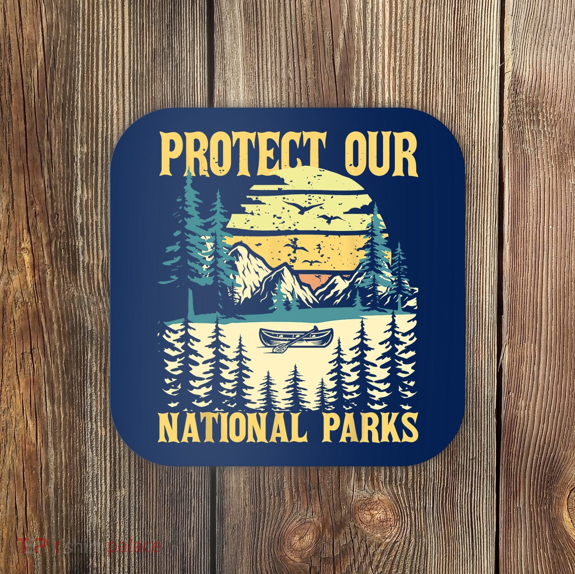 Protect Our US National Parks Hiking & Camping Lover Coaster