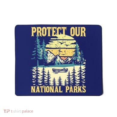 Protect Our US National Parks Hiking & Camping Lover Mousepad