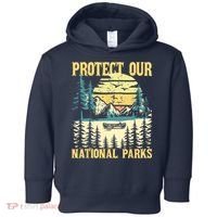 Protect Our US National Parks Hiking & Camping Lover Toddler Hoodie thumb 0
