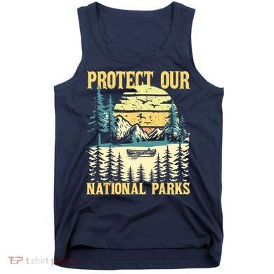 Protect Our US National Parks Hiking & Camping Lover Tank Top