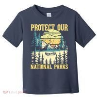 Protect Our US National Parks Hiking & Camping Lover Toddler T-Shirt thumb 0
