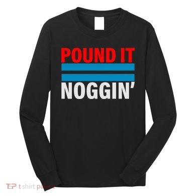 Pound It, Noggin' Long Sleeve Shirt