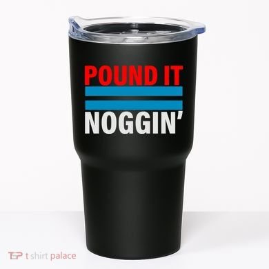 Pound It, Noggin' Tumbler