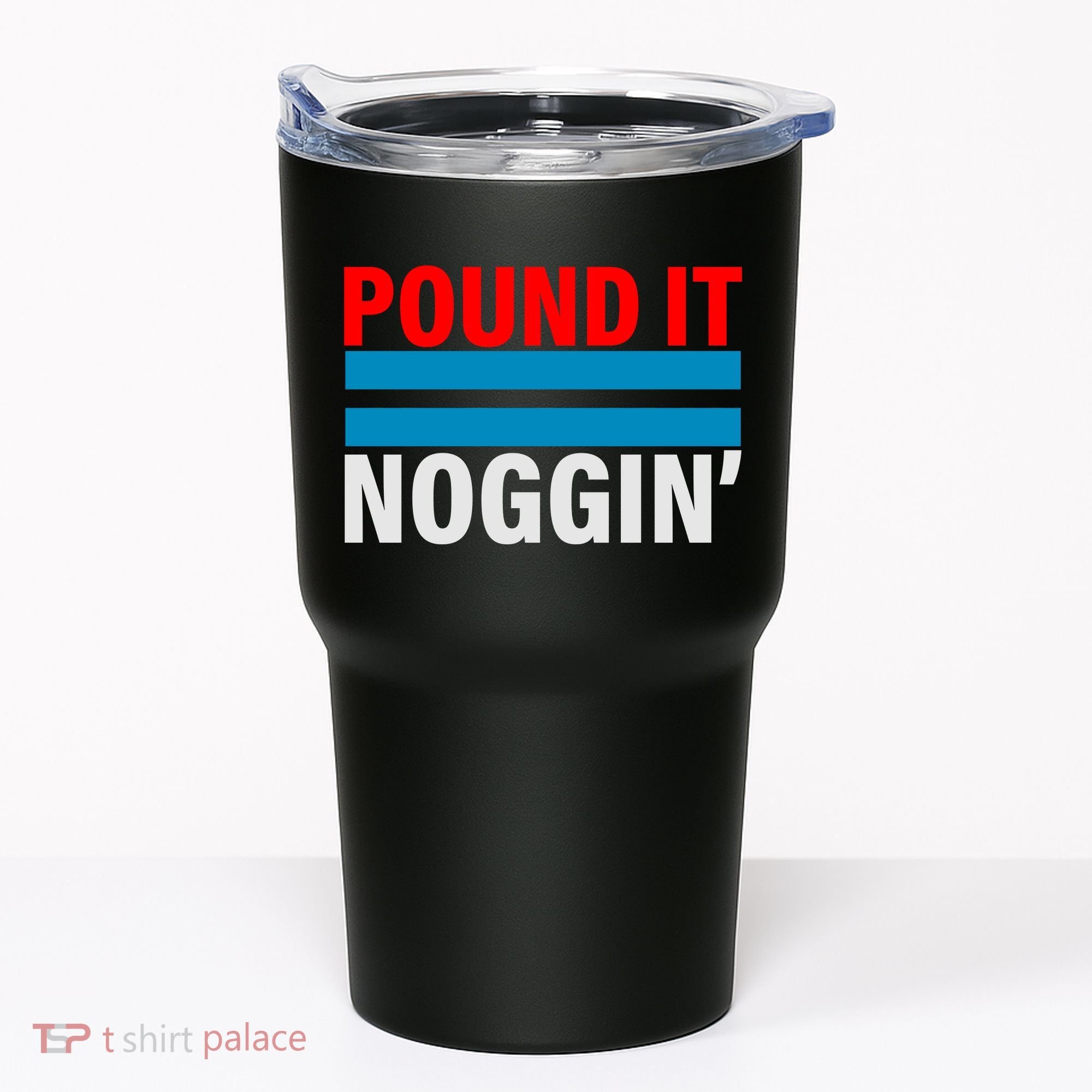 Pound It, Noggin' Tumbler
