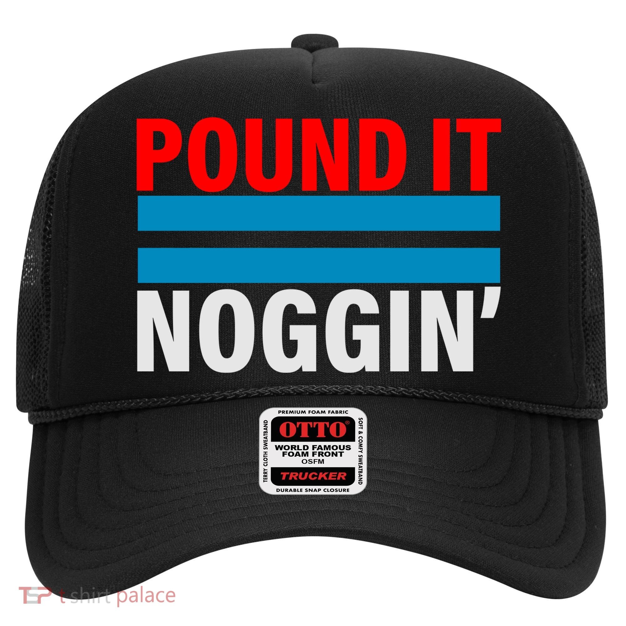 Pound It, Noggin' Hat