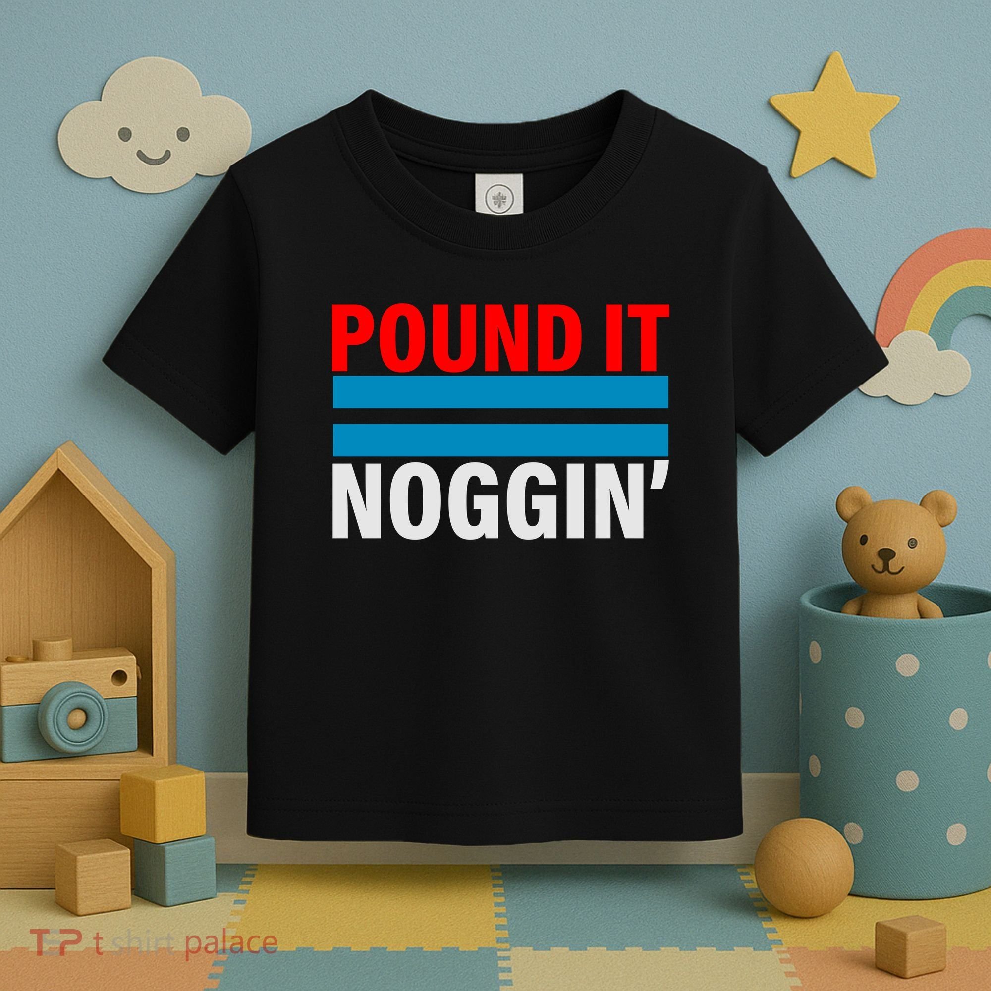 Pound It, Noggin' Toddler T-Shirt
