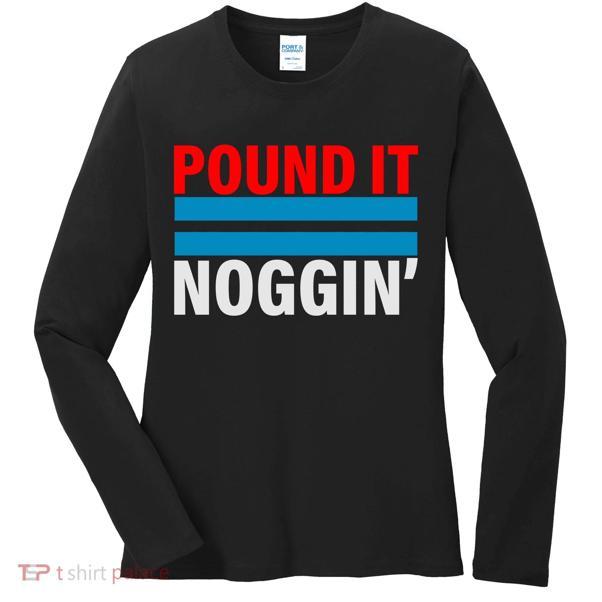Pound It, Noggin' Women's Long Sleeve Shirt