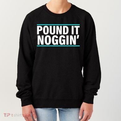 Pound It, Noggin' Funny Meme  Women's Sweatshirt