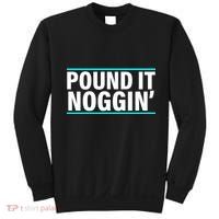 Pound It, Noggin' Funny Meme  Sweatshirt thumb 0