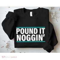 Pound It, Noggin' Funny Meme  Sweatshirt thumb 2