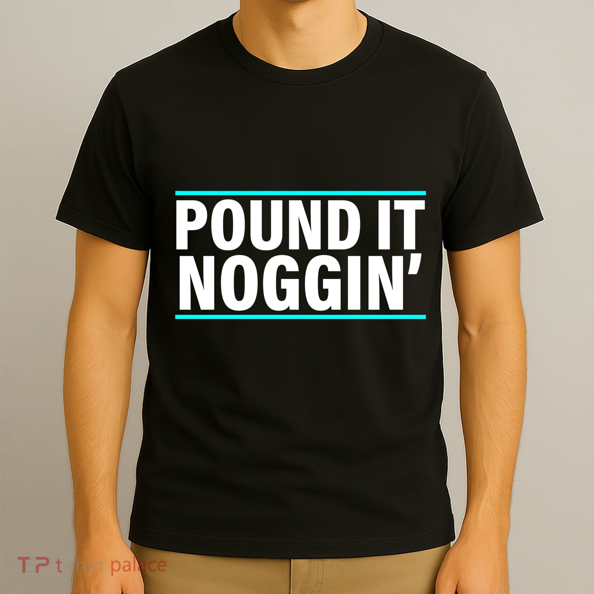 Pound It, Noggin' Funny Meme  T-Shirt