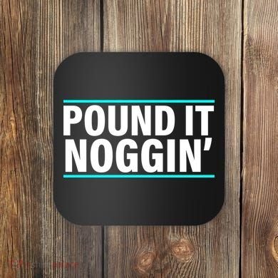 Pound It, Noggin' Funny Meme  Coaster