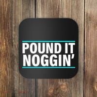 Pound It, Noggin' Funny Meme  Coaster thumb 0