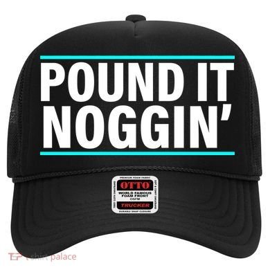 Pound It, Noggin' Funny Meme  Hat