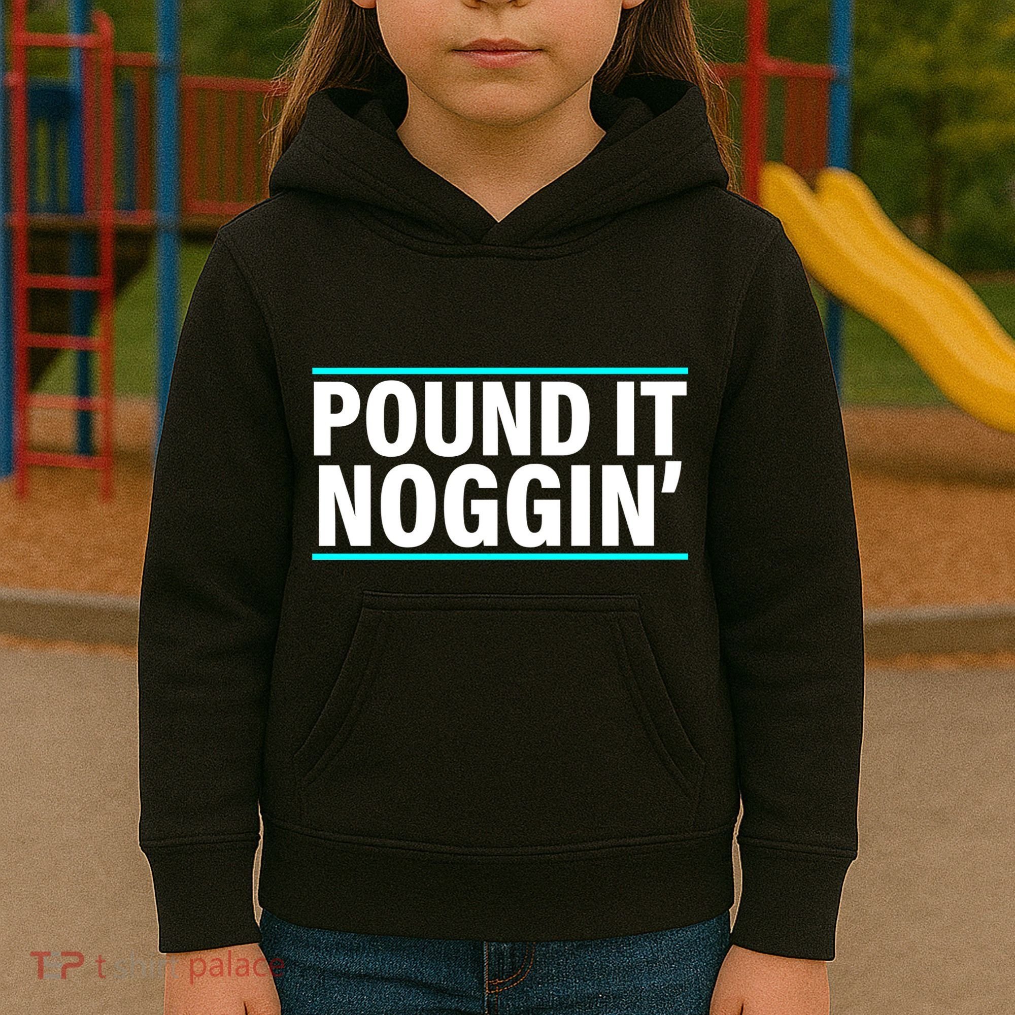 Pound It, Noggin' Funny Meme  Kids Hoodie
