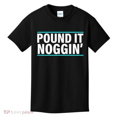 Pound It, Noggin' Funny Meme  Kids T-Shirt