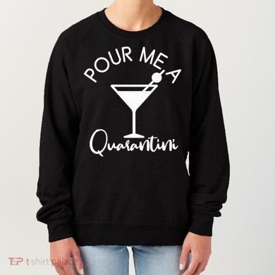 Pour Me A Quarantini Women's Sweatshirt