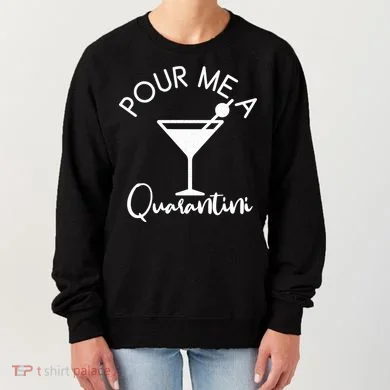Pour Me A Quarantini Women's Sweatshirt
