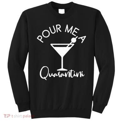 Pour Me A Quarantini Sweatshirt