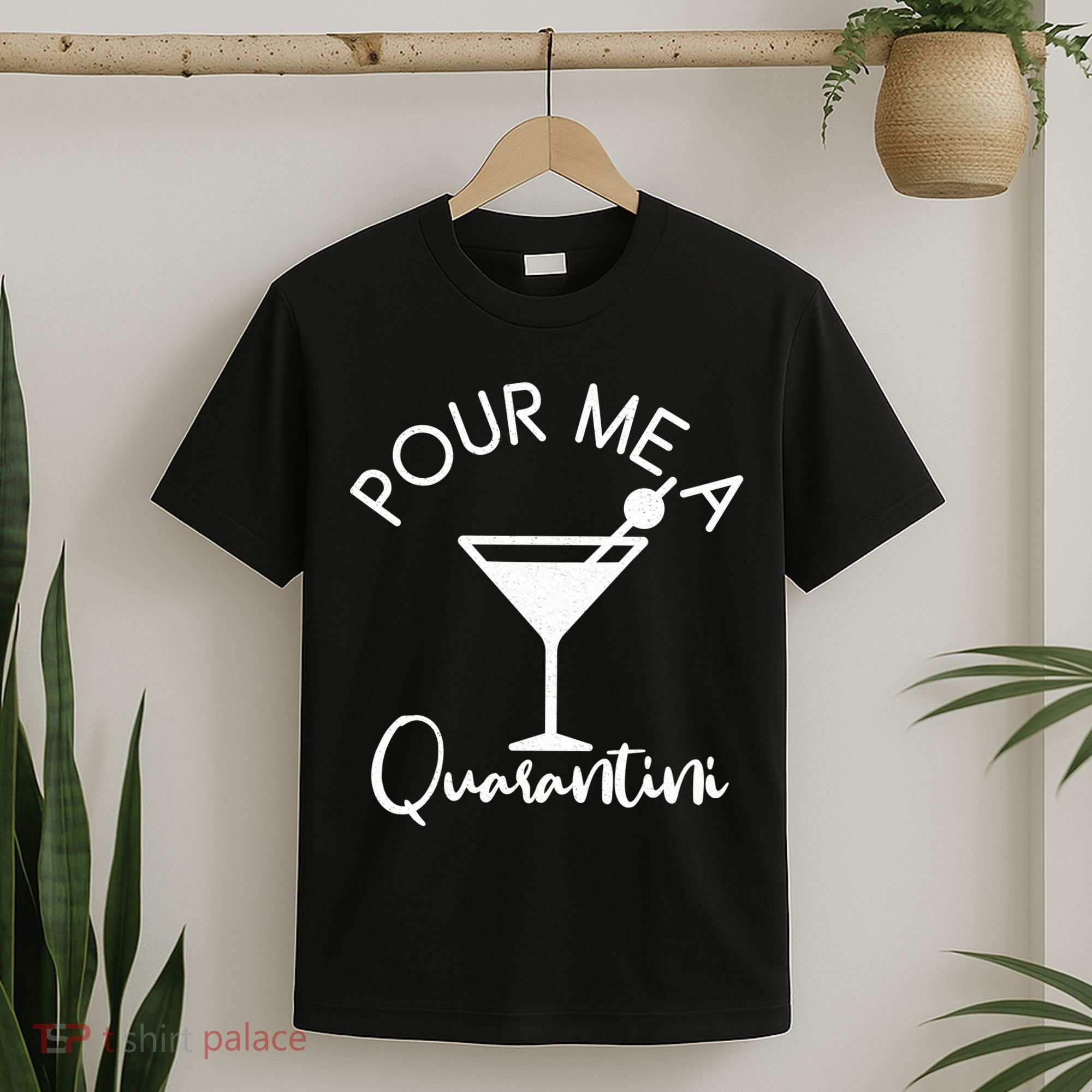 Pour Me A Quarantini T-Shirt