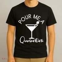 Pour Me A Quarantini T-Shirt thumb 3