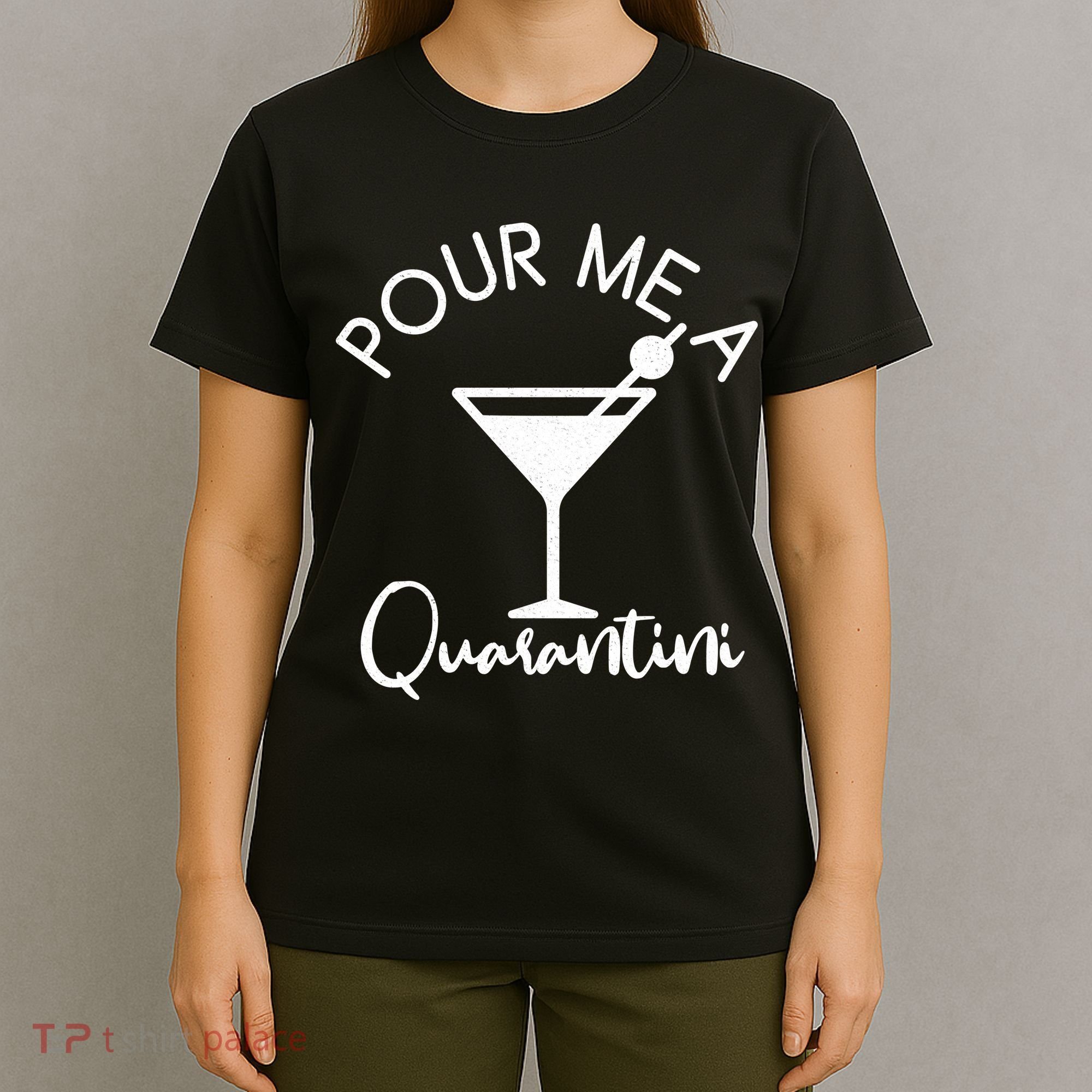 Pour Me A Quarantini T-Shirt