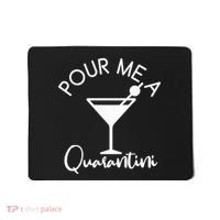Pour Me A Quarantini Mousepad thumb 0