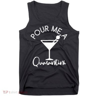 Pour Me A Quarantini Tank Top