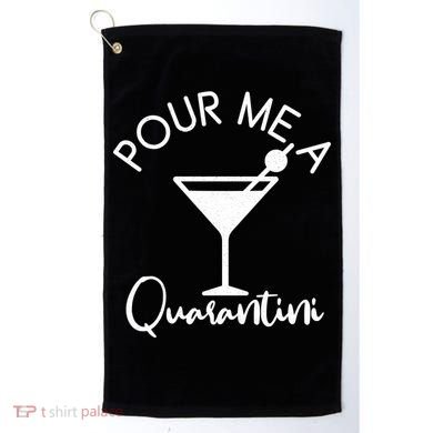 Pour Me A Quarantini Golf Towel