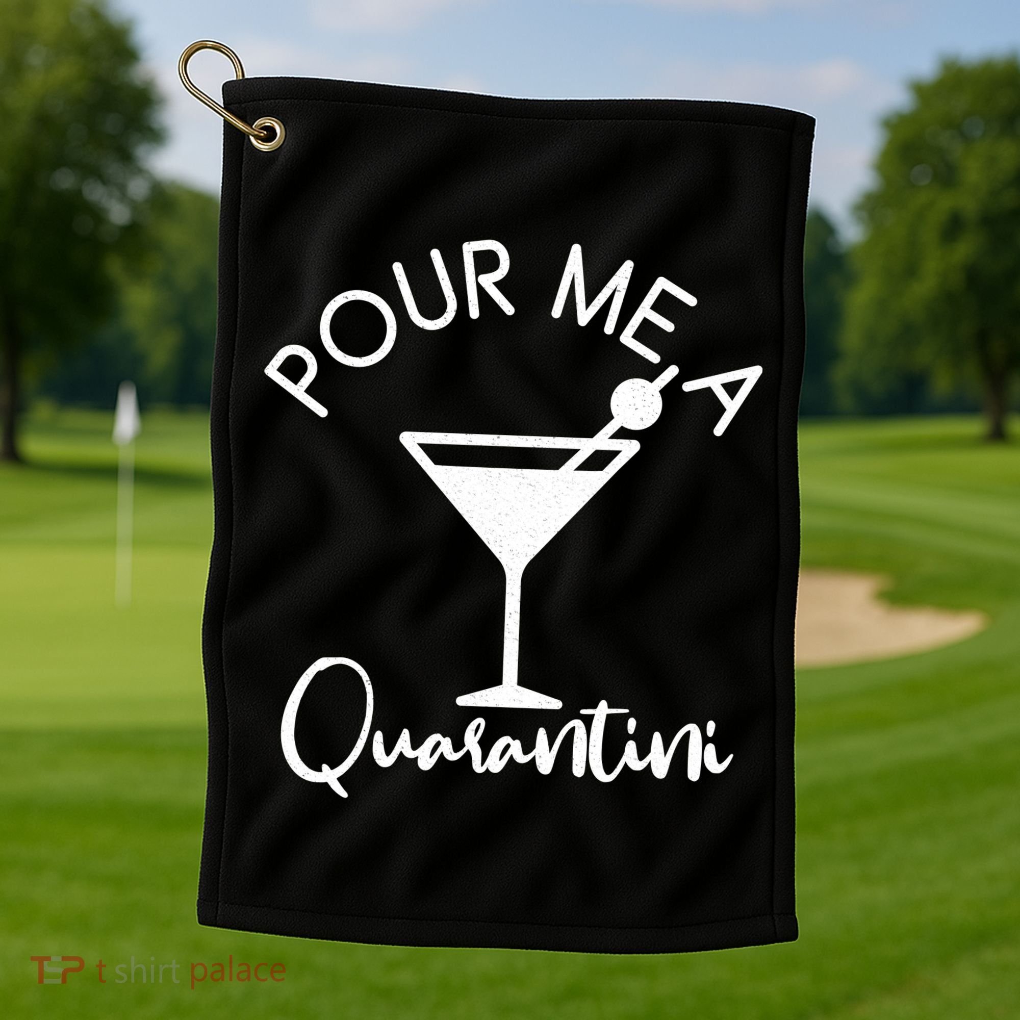Pour Me A Quarantini Golf Towel