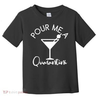 Pour Me A Quarantini Toddler T-Shirt