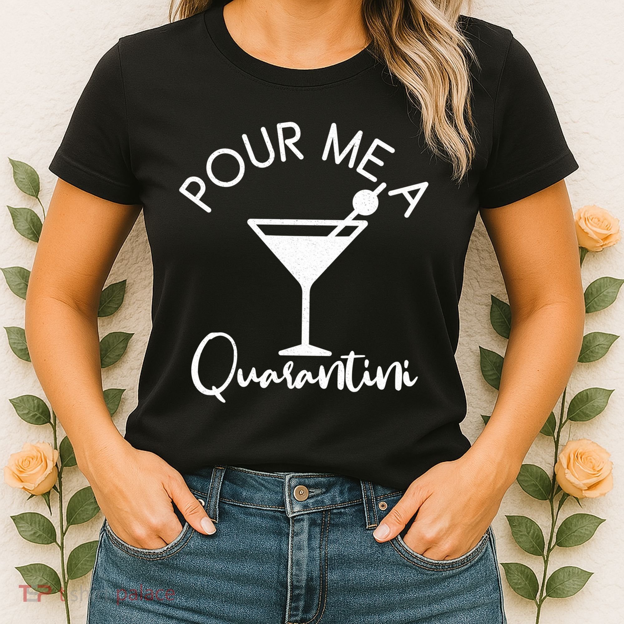 Pour Me A Quarantini Women's T-Shirt