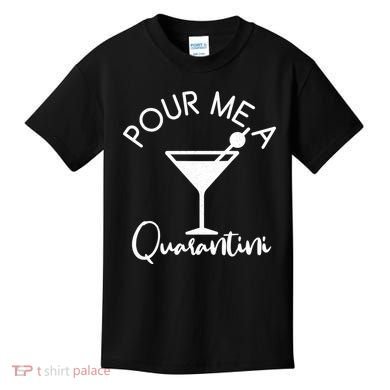 Pour Me A Quarantini Kids T-Shirt