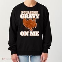 Pour Some Gravy On Me Women's Sweatshirt thumb 0