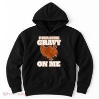 Pour Some Gravy On Me Hoodie thumb 0