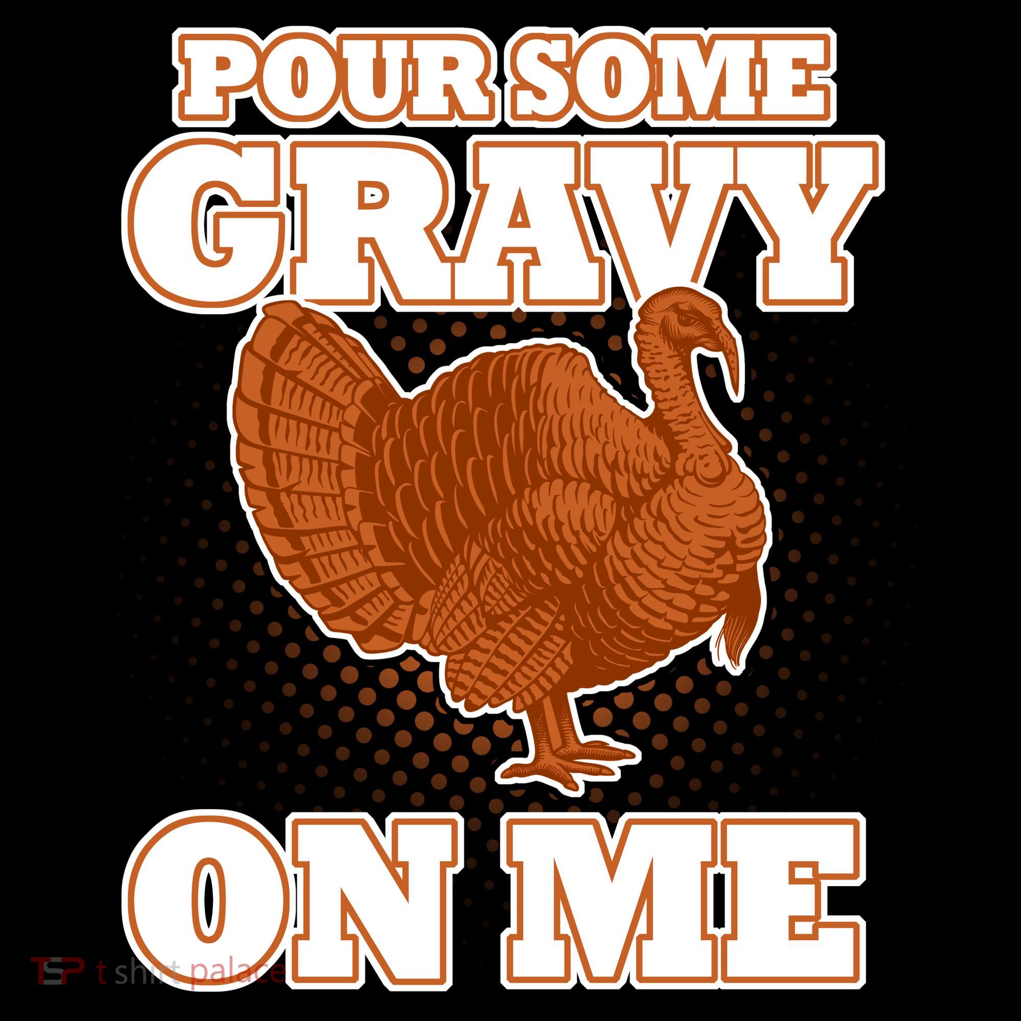 Pour Some Gravy On Me Hoodie