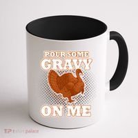 Pour Some Gravy On Me Coffee Mug thumb 1