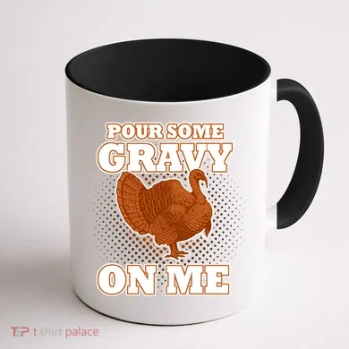Pour Some Gravy On Me Coffee Mug back