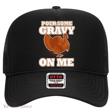 Pour Some Gravy On Me Hat