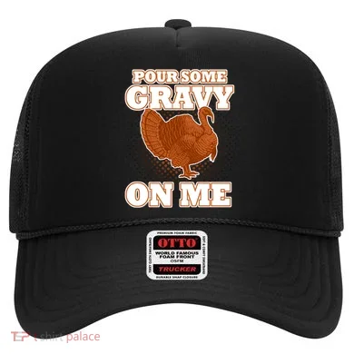 Pour Some Gravy On Me Hat