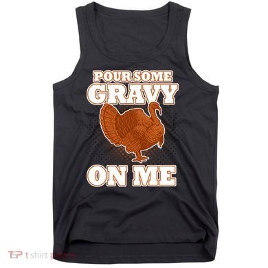 Pour Some Gravy On Me Tank Top